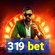 319 bet